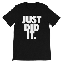 Load image into Gallery viewer, Just Did It T-Shirt
