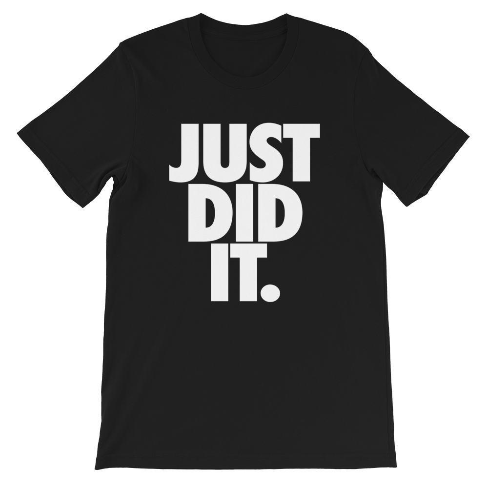 Just Did It T-Shirt