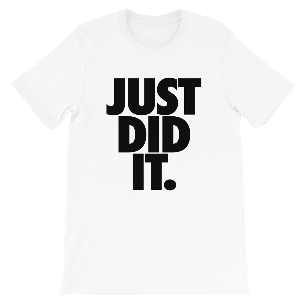 Just Did It T-Shirt