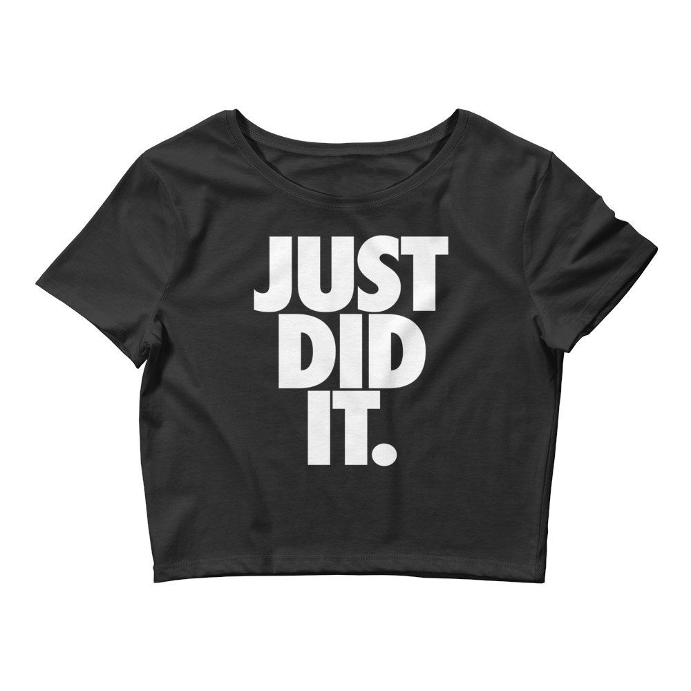 Just Did It Women’s Crop Tee